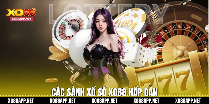 Các sảnh xổ số Xo88 hấp dẫn