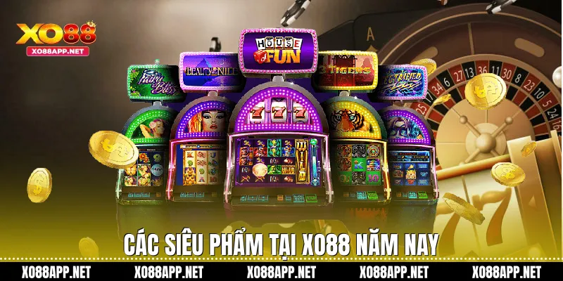 Các siêu phẩm tại Xo88 năm nay