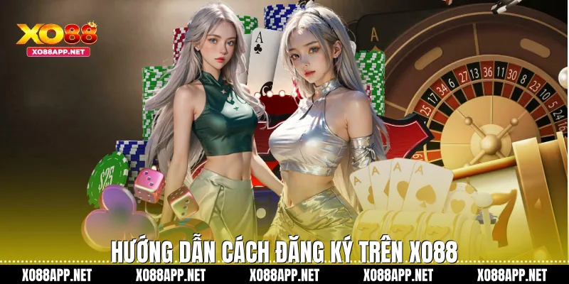 Hướng dẫn cách đăng ký trên Xo88