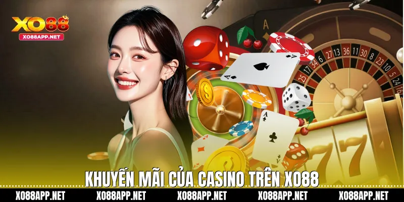 Khuyến mãi của casino trên Xo88