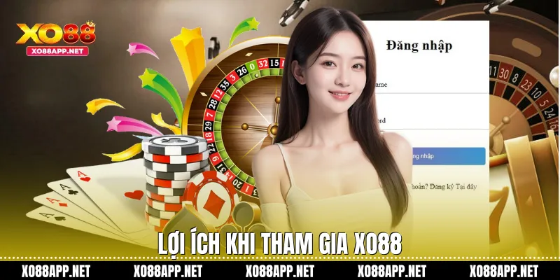 Lợi ích khi tham gia XO88
