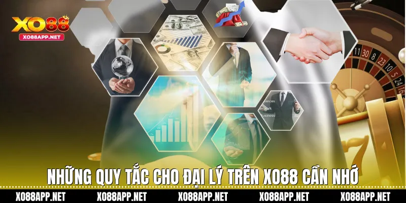 Những quy tắc cho đại lý trên Xo88 cần nhớ