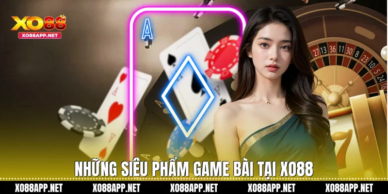 Những siêu phẩm game bài tại Xo88