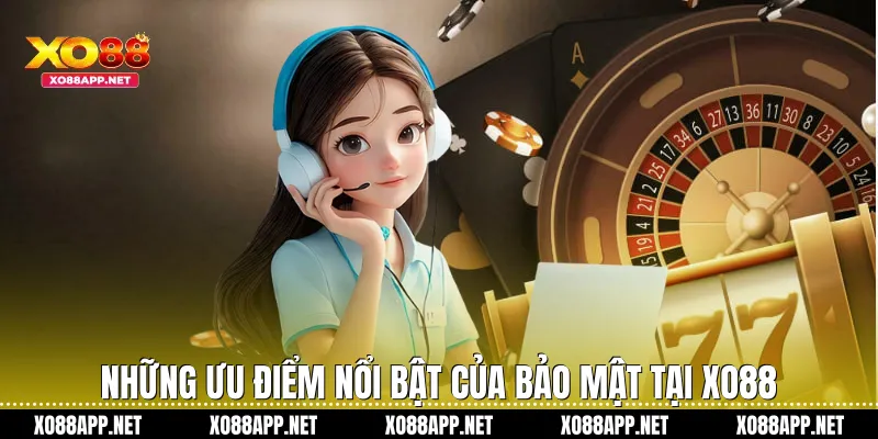 Những ưu điểm nổi bật của bảo mật tại Xo88