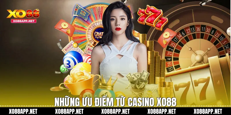 Những ưu điểm từ casino Xo88