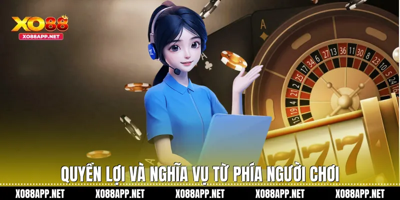 Quyền lợi và nghĩa vụ từ phía người chơi