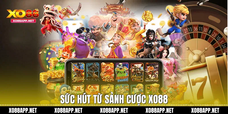 Sức hút từ sảnh cược Xo88