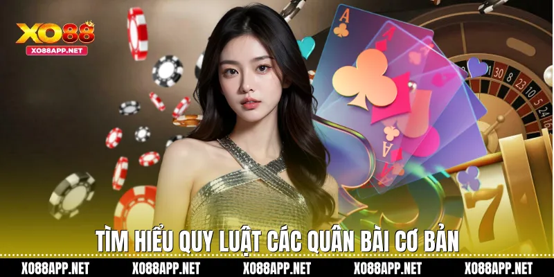 Tìm hiểu quy luật các quân bài cơ bản