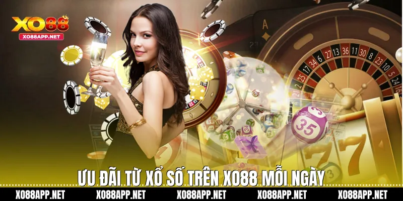 Ưu đãi từ xổ số trên Xo88 mỗi ngày