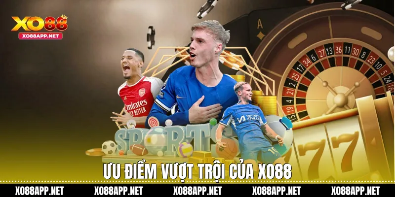 Ưu điểm vượt trội của Xo88
